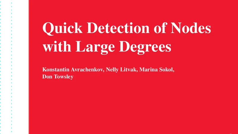 Quick Detection of Nodes with Large Degrees