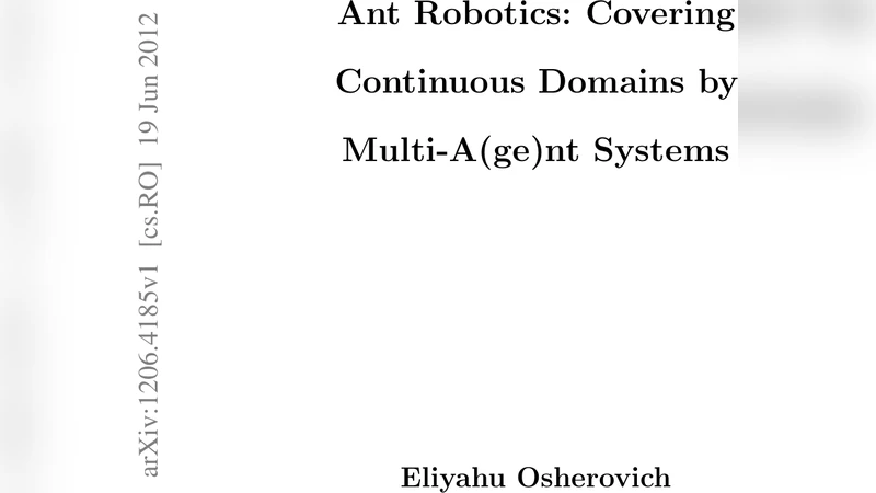Ant Robotics: Covering Continuous Domains by Multi-A(ge)nt Systems