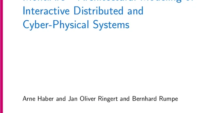 MontiArc - Architectural Modeling of Interactive Distributed and   Cyber-Physical Systems