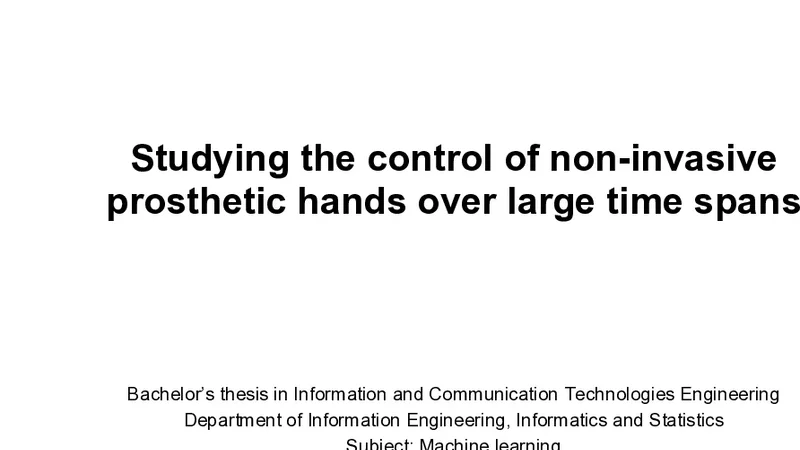 Studying the control of non invasive prosthetic hands over large time   spans