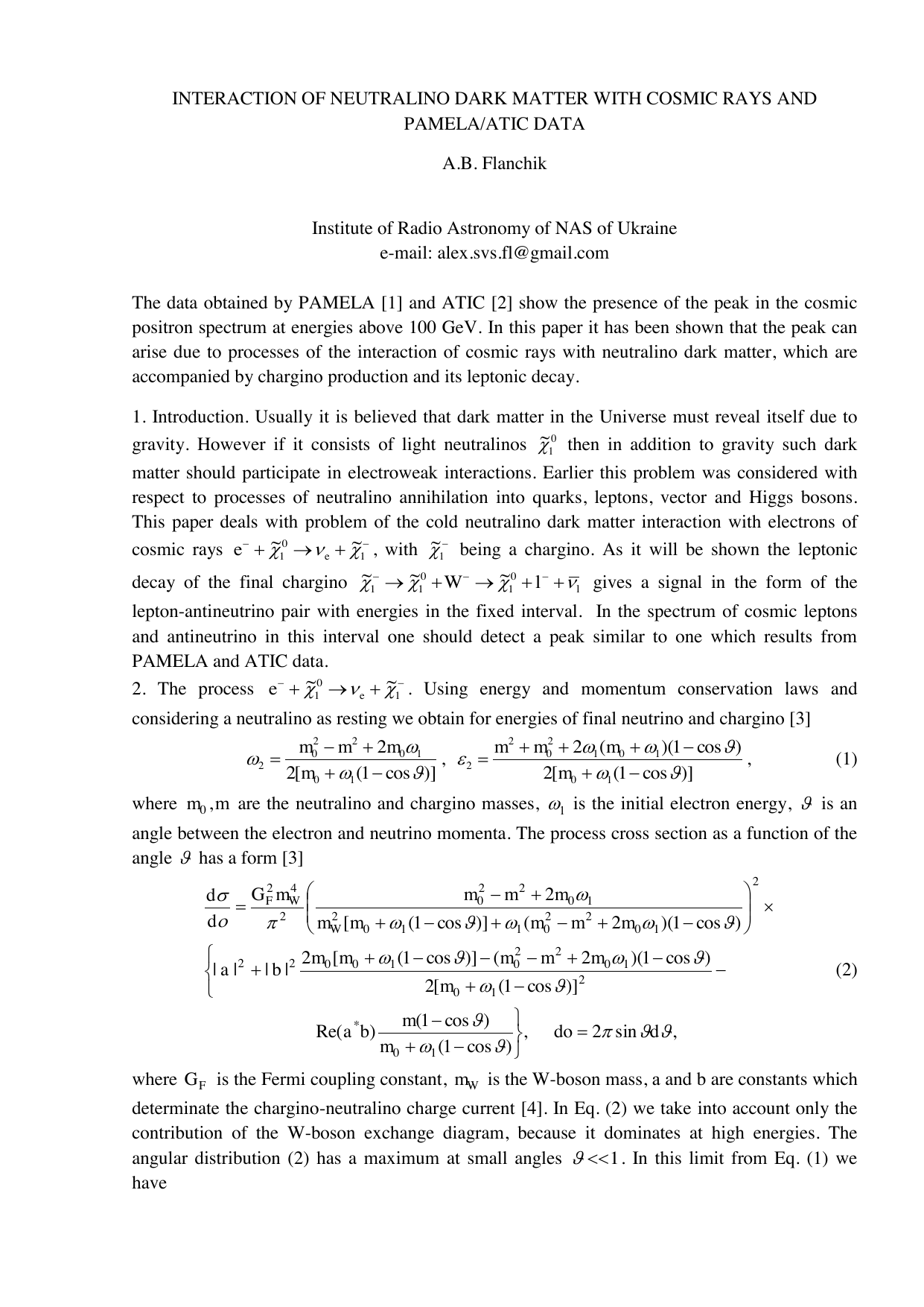 Interaction of neutralino dark matter with cosmic rays and PAMELA/ATIC   data