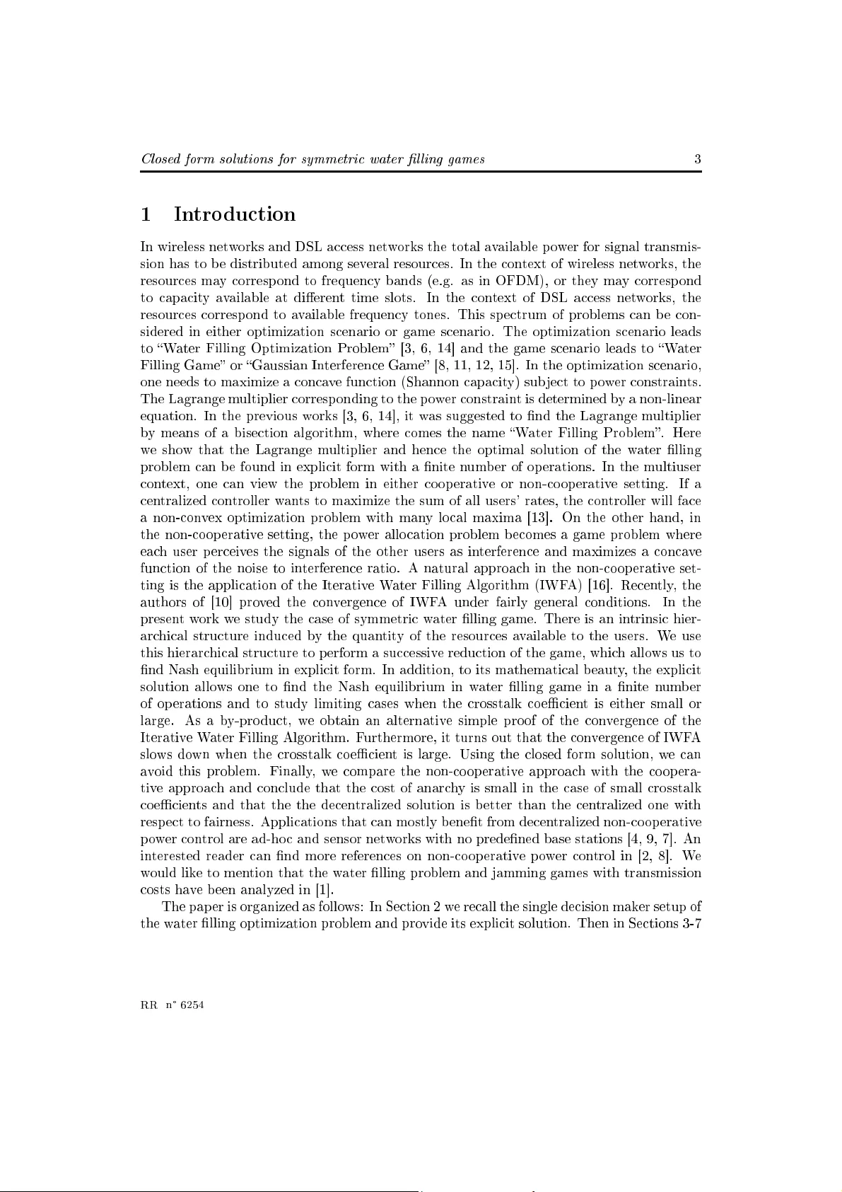 Closed form solutions for symmetric water filling games